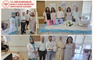 Muğla’nın İlk Anne Dostu Hastanesi Ortaca Devlet Hastanesi’nden Annelere Anlamlı Mesaj